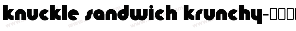 Knuckle Sandwich Krunchy字体转换